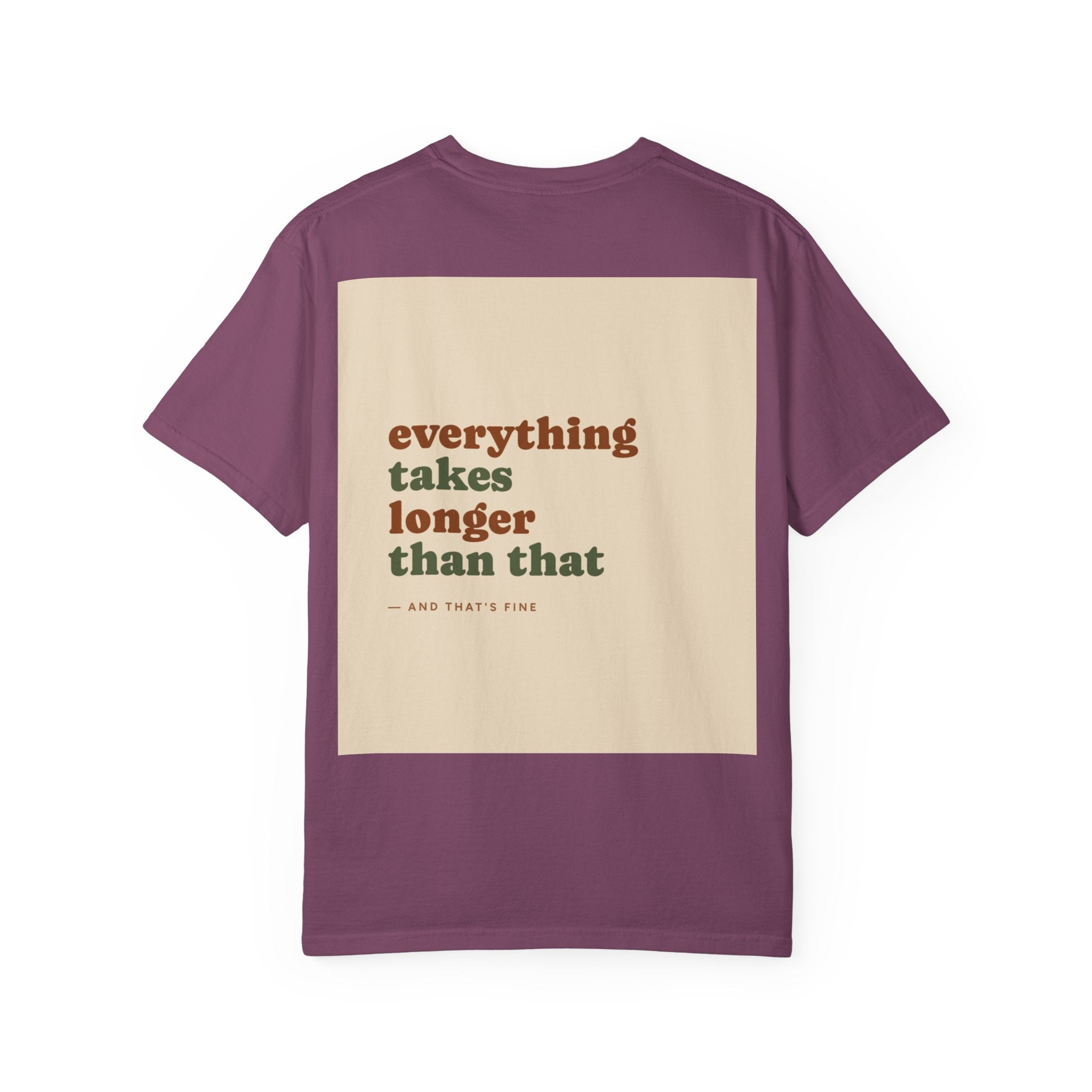 Everything Takes Longer Than That Tee — Relaxed Retro Quote T-Shirt
