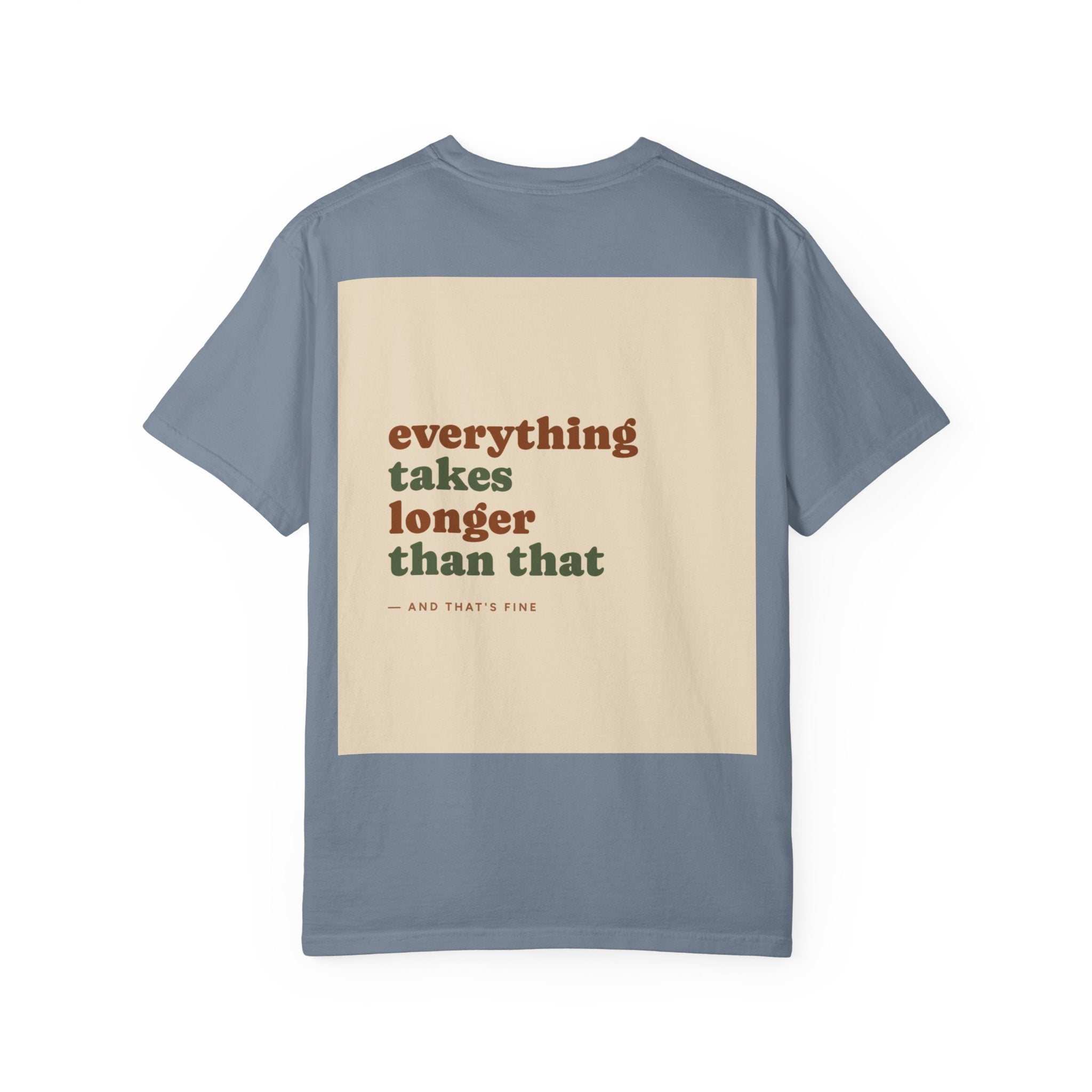 Everything Takes Longer Than That Tee — Relaxed Retro Quote T-Shirt