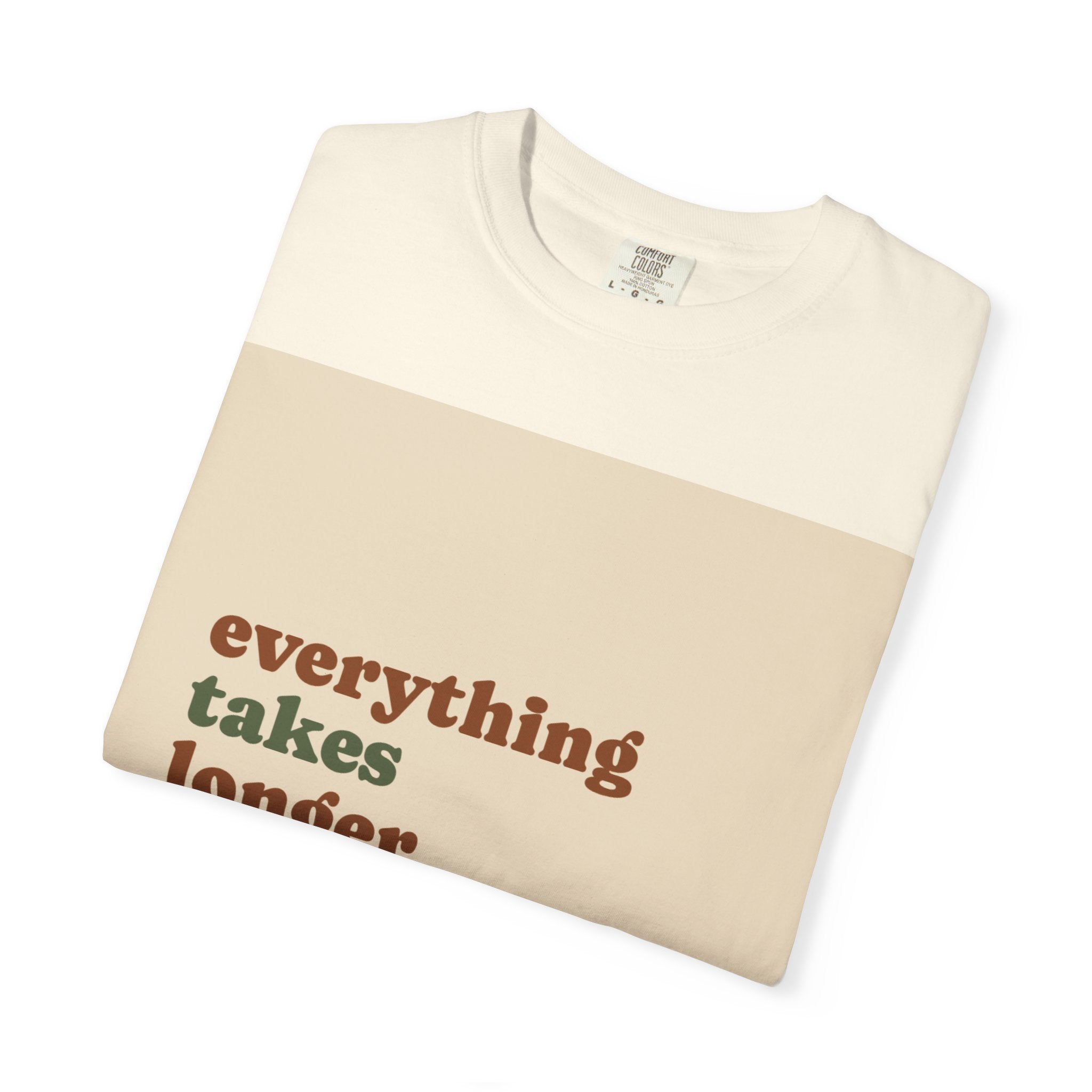 Everything Takes Longer Than That Tee — Relaxed Retro Quote T-Shirt