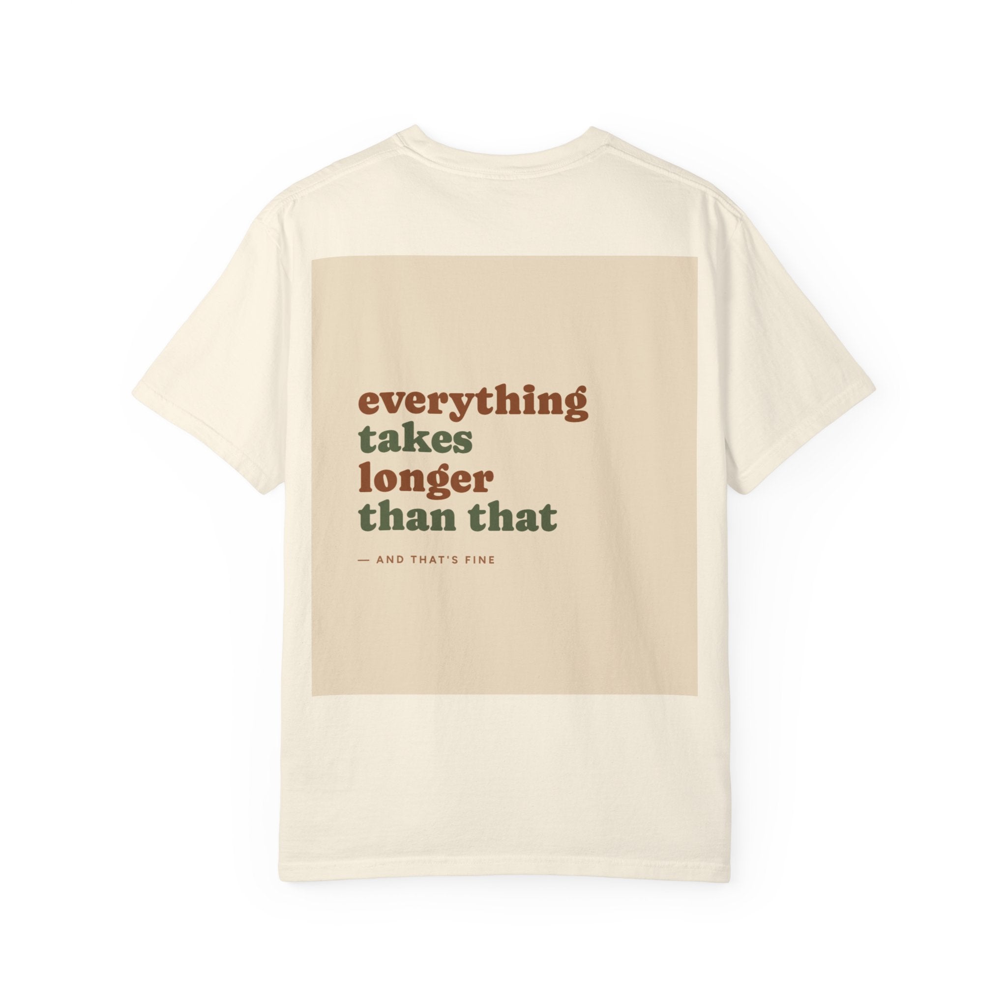 Everything Takes Longer Than That Tee — Relaxed Retro Quote T-Shirt