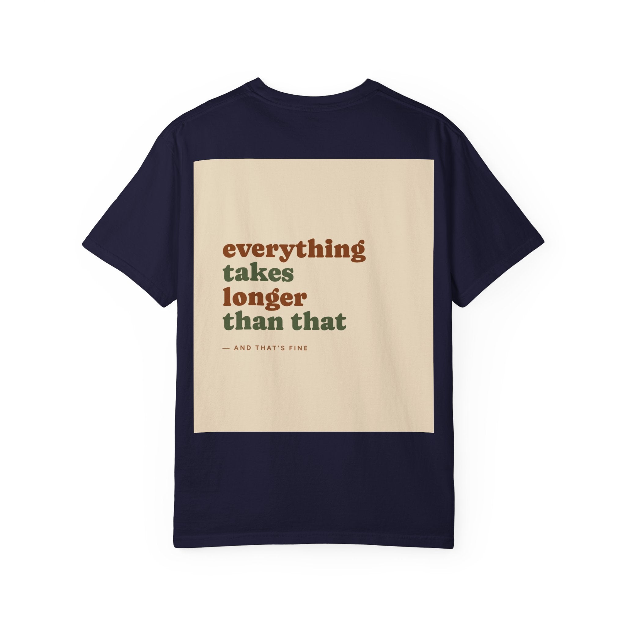 Everything Takes Longer Than That Tee — Relaxed Retro Quote T-Shirt