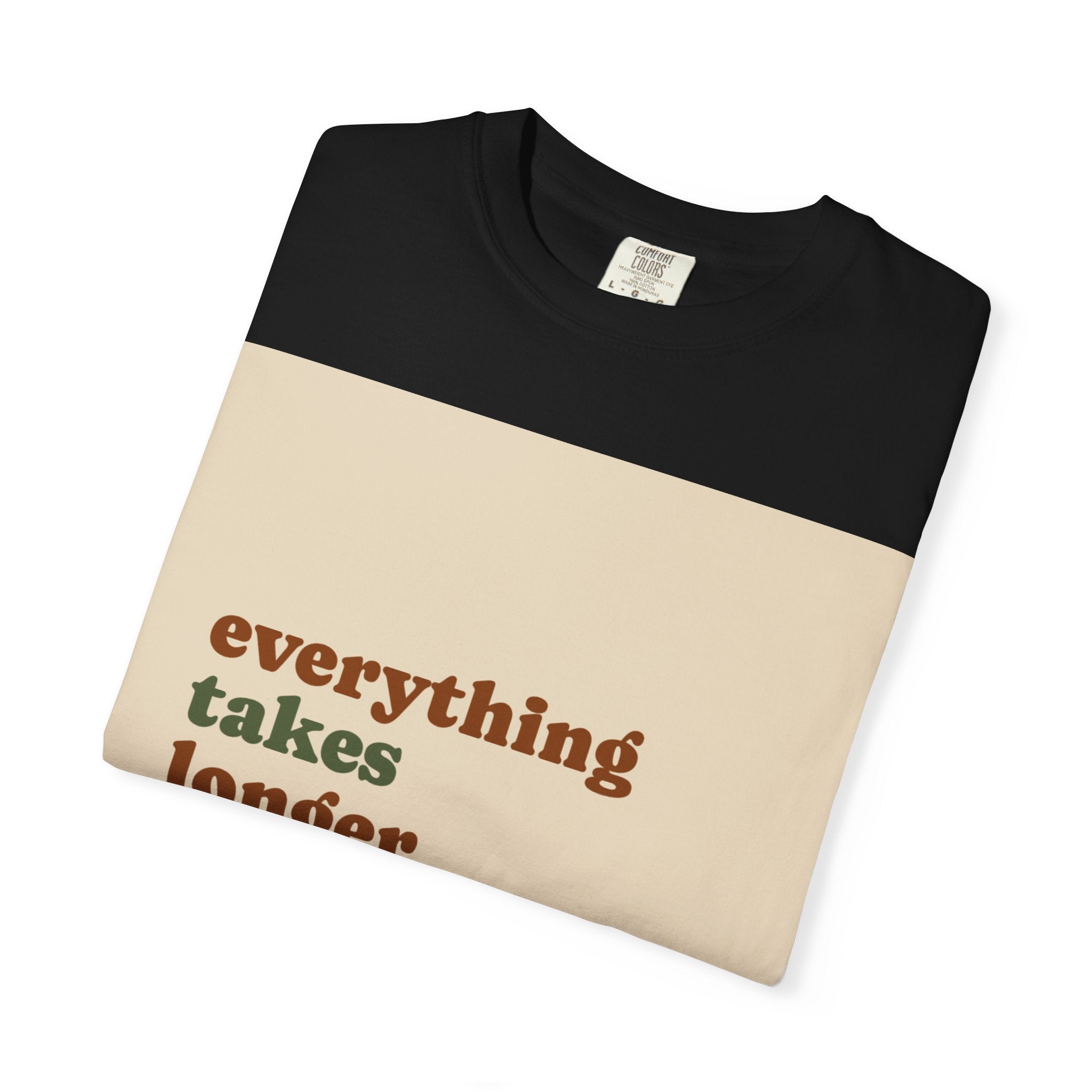 Everything Takes Longer Than That Tee — Relaxed Retro Quote T-Shirt