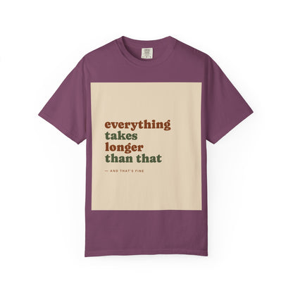 Everything Takes Longer Than That Tee — Relaxed Retro Quote T-Shirt