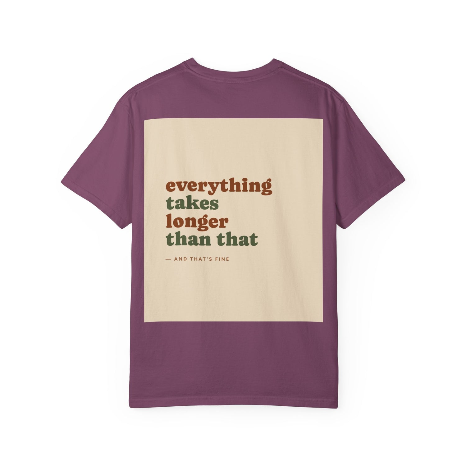 Everything Takes Longer Than That Tee — Relaxed Retro Quote T-Shirt