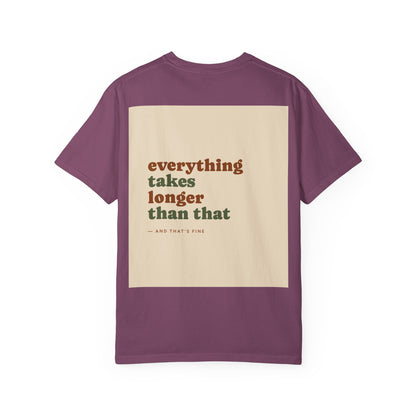 Everything Takes Longer Than That Tee — Relaxed Retro Quote T-Shirt
