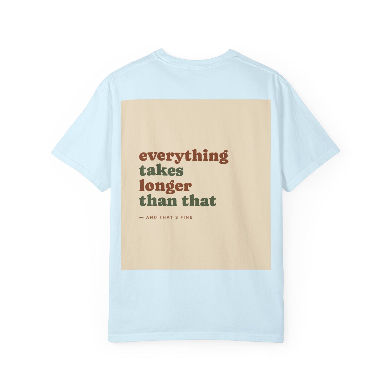 Everything Takes Longer Than That Tee — Relaxed Retro Quote T-Shirt