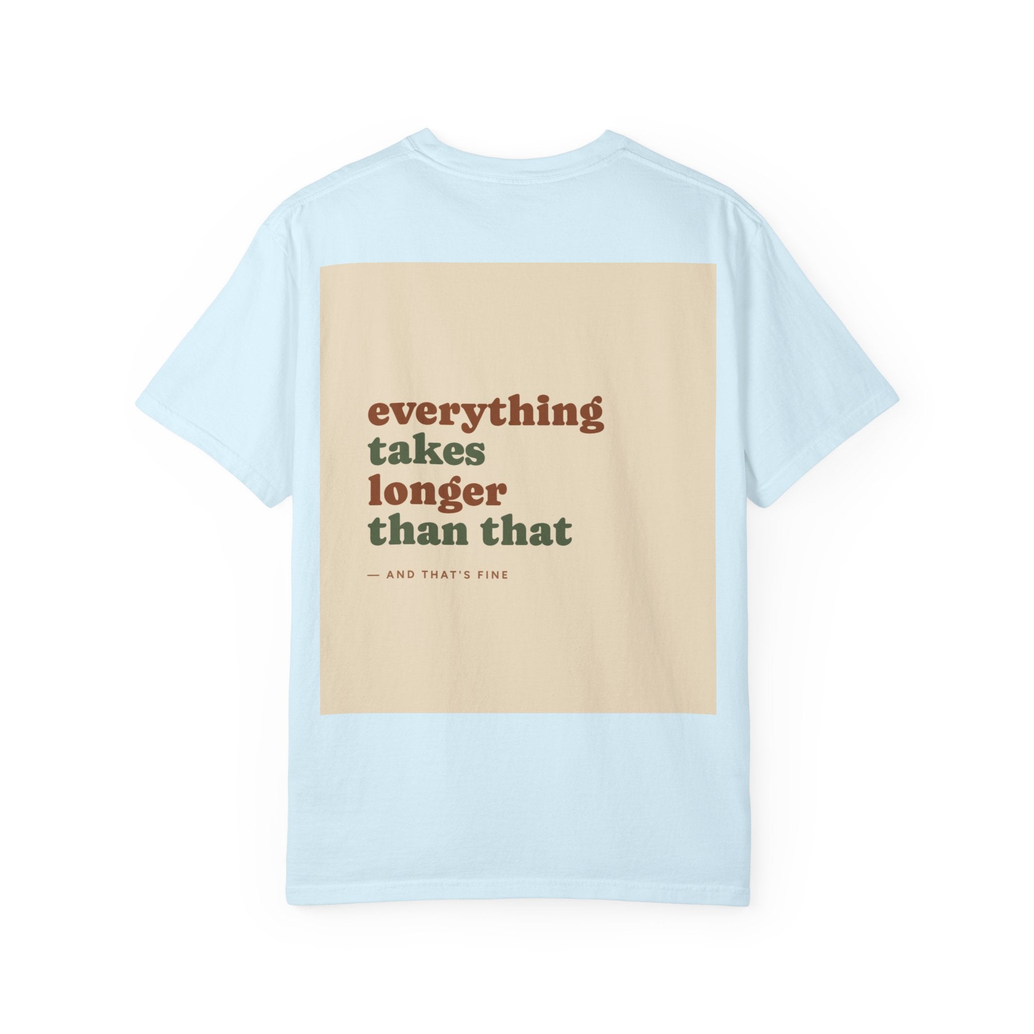 Everything Takes Longer Than That Tee — Relaxed Retro Quote T-Shirt