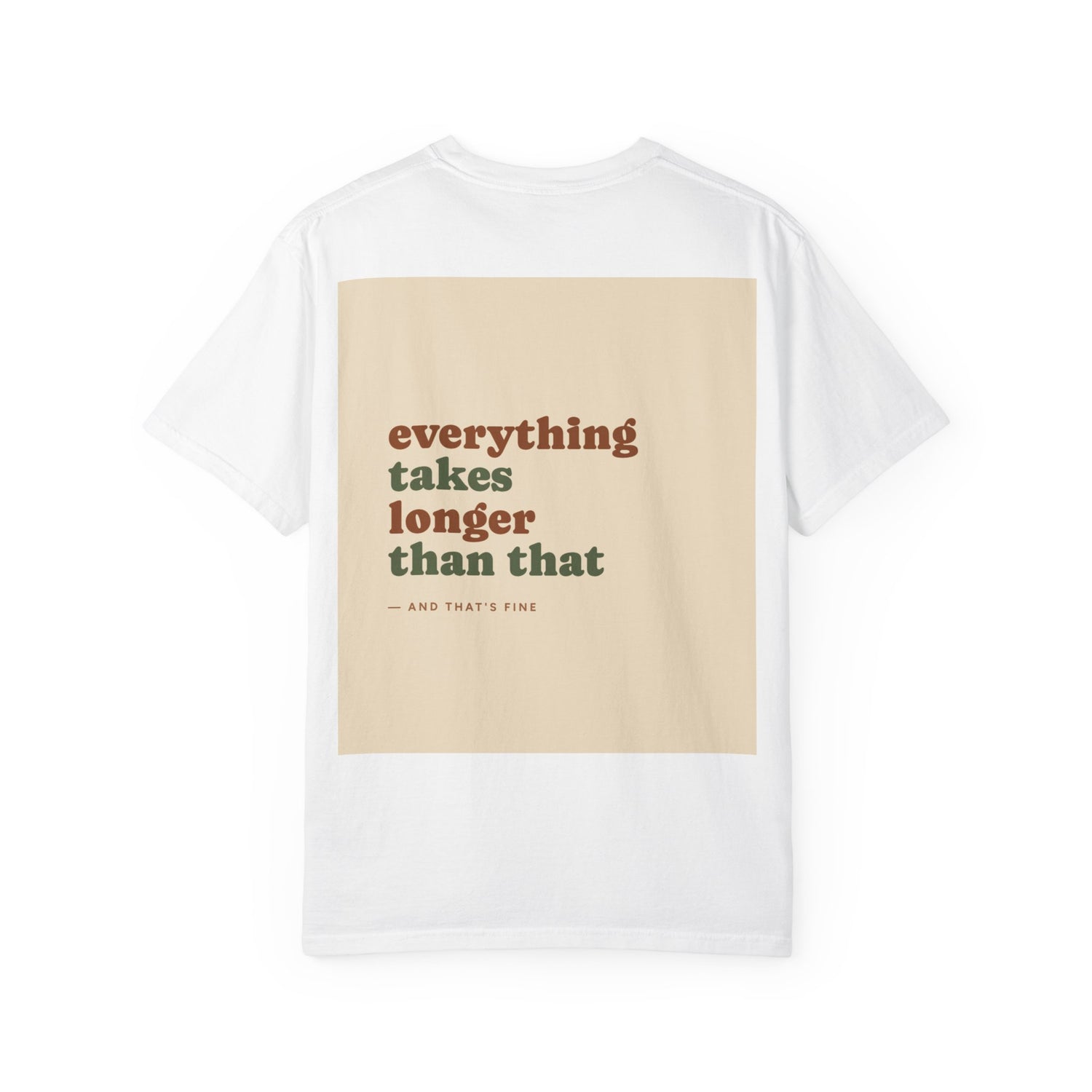 Everything Takes Longer Than That Tee — Relaxed Retro Quote T-Shirt