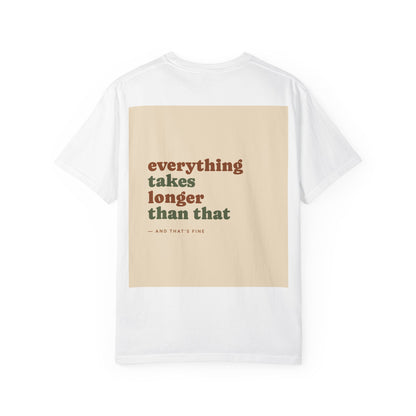 Everything Takes Longer Than That Tee — Relaxed Retro Quote T-Shirt