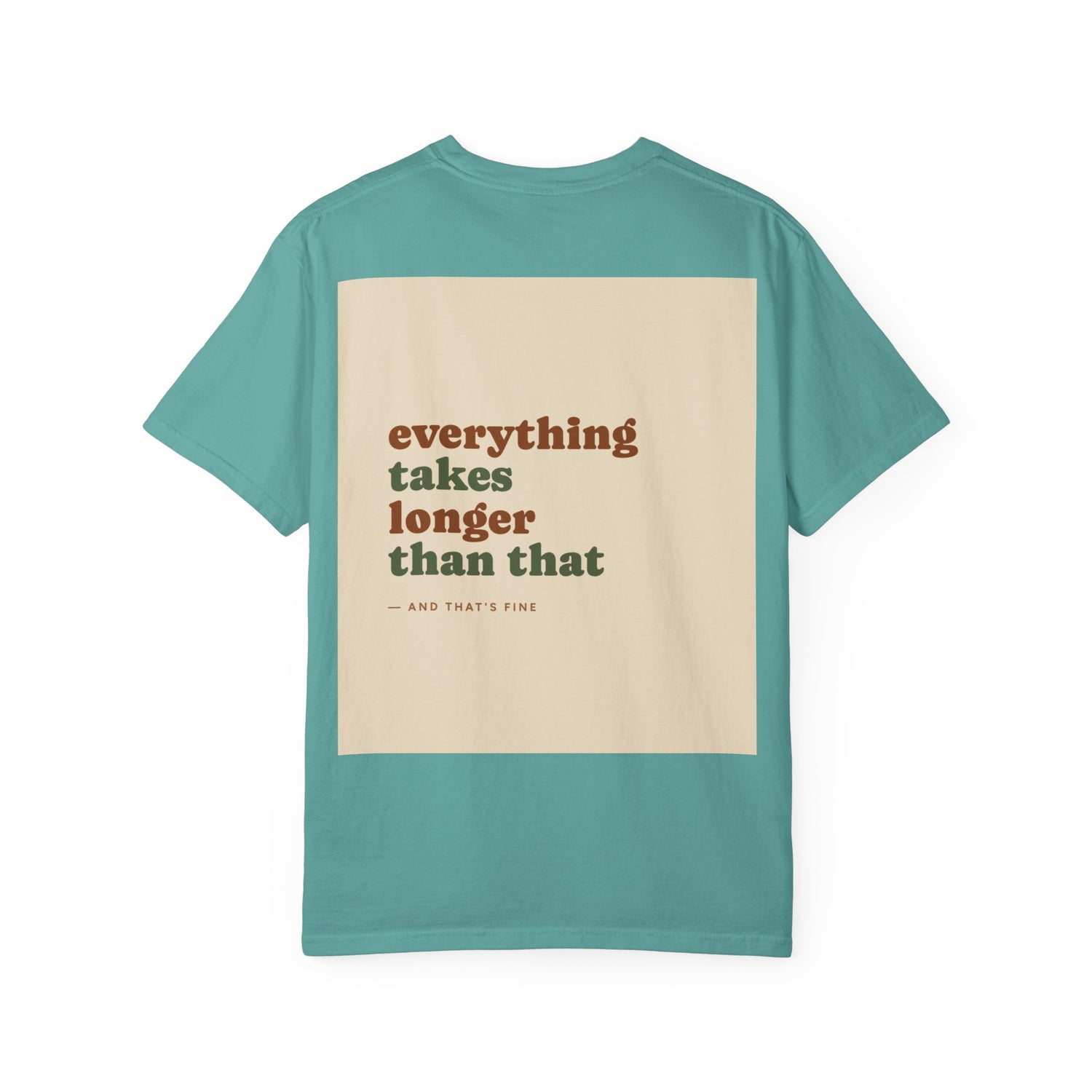 Everything Takes Longer Than That Tee — Relaxed Retro Quote T-Shirt