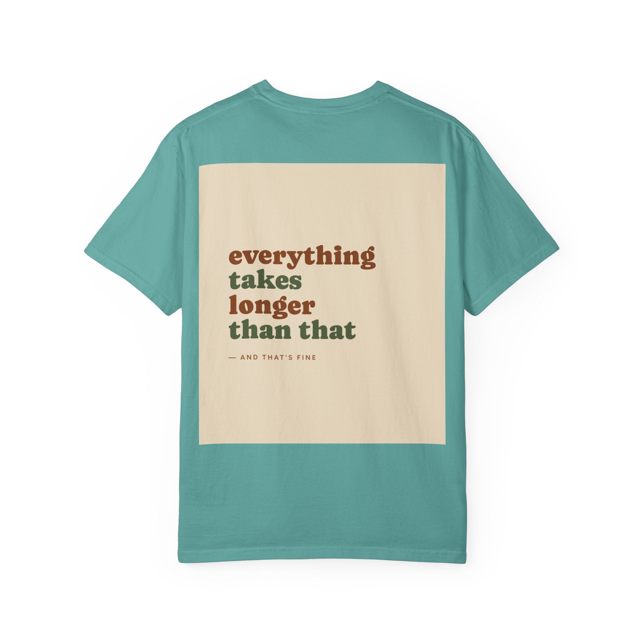 Everything Takes Longer Than That Tee — Relaxed Retro Quote T-Shirt