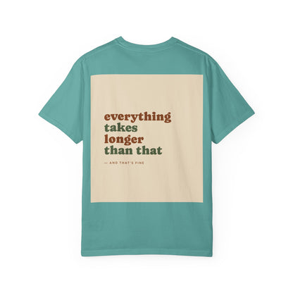 Everything Takes Longer Than That Tee — Relaxed Retro Quote T-Shirt