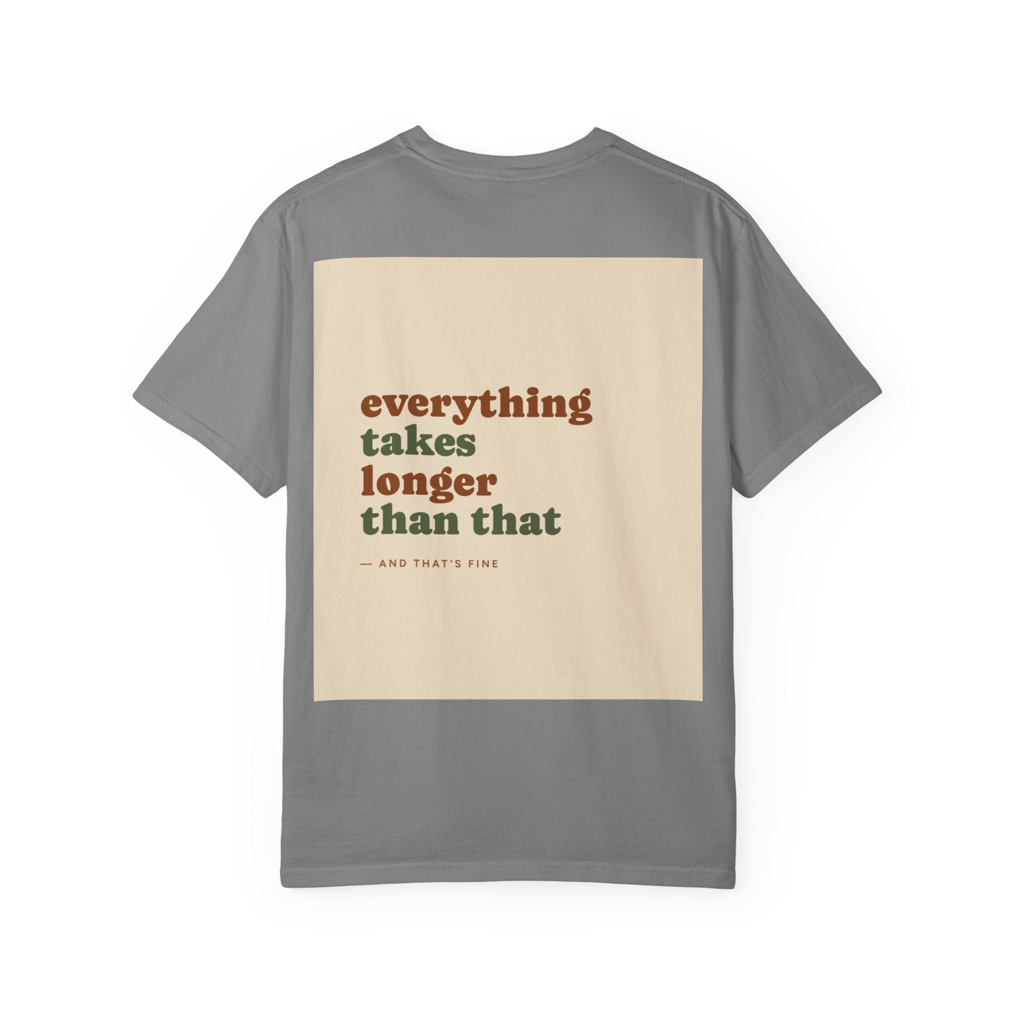 Everything Takes Longer Than That Tee — Relaxed Retro Quote T-Shirt