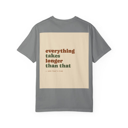 Everything Takes Longer Than That Tee — Relaxed Retro Quote T-Shirt