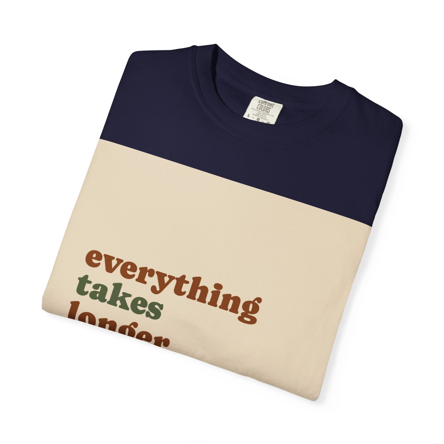 Everything Takes Longer Than That Tee — Relaxed Retro Quote T-Shirt