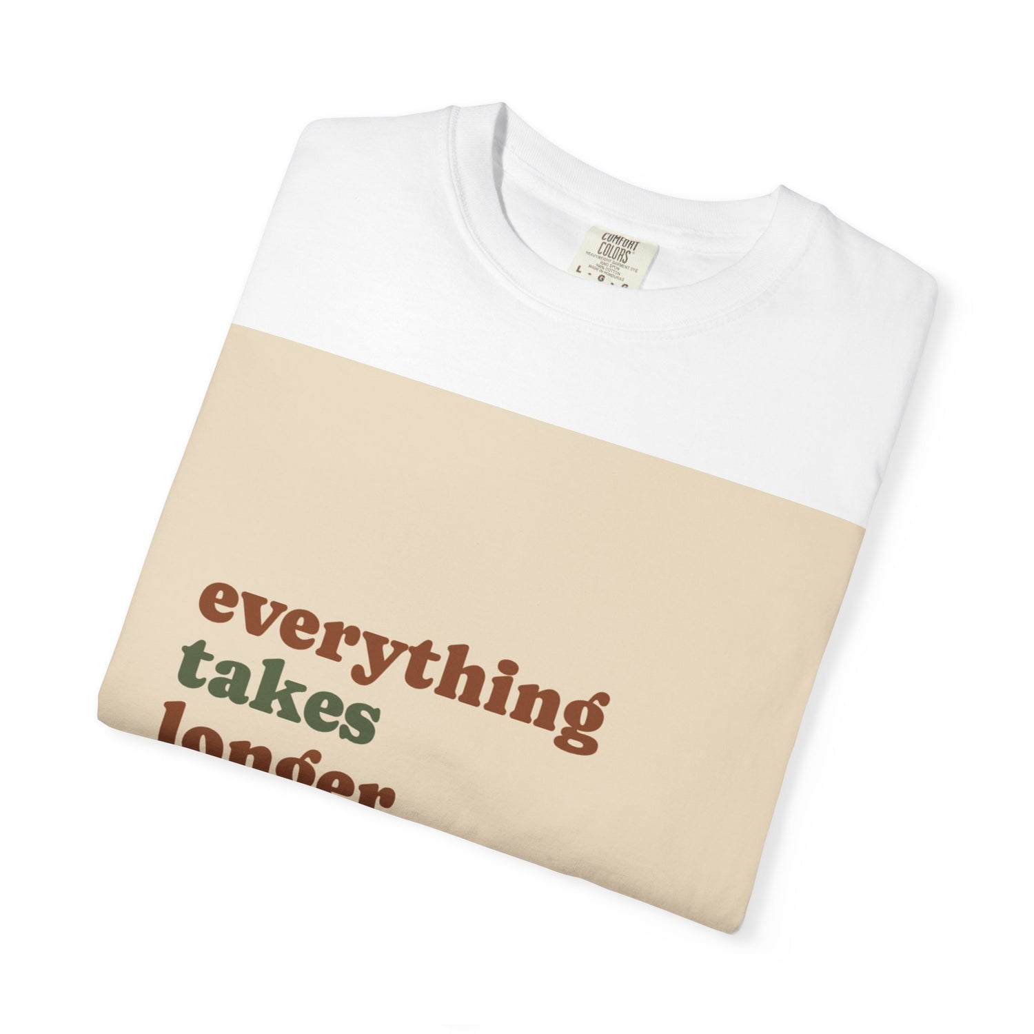 Everything Takes Longer Than That Tee — Relaxed Retro Quote T-Shirt