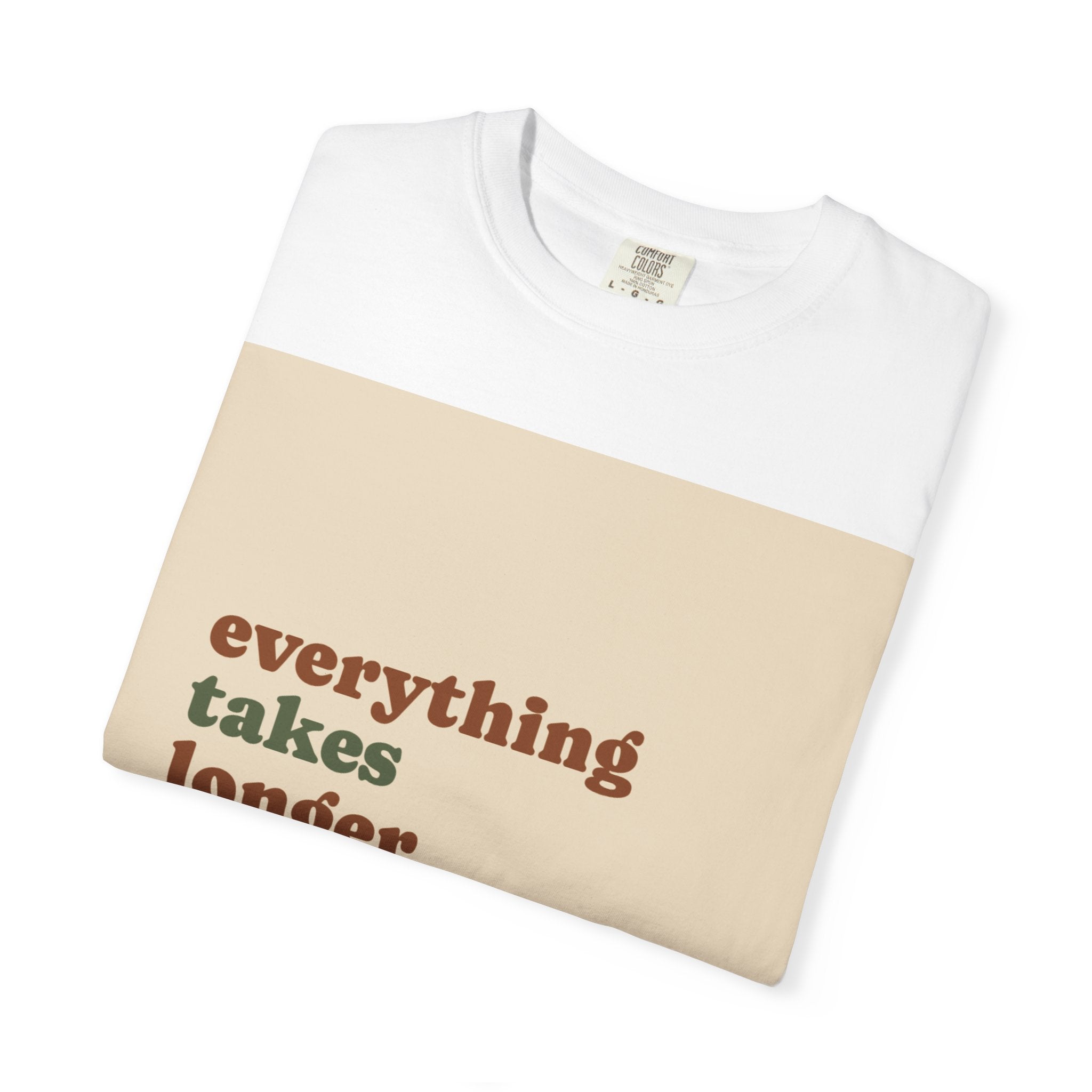 Everything Takes Longer Than That Tee — Relaxed Retro Quote T-Shirt