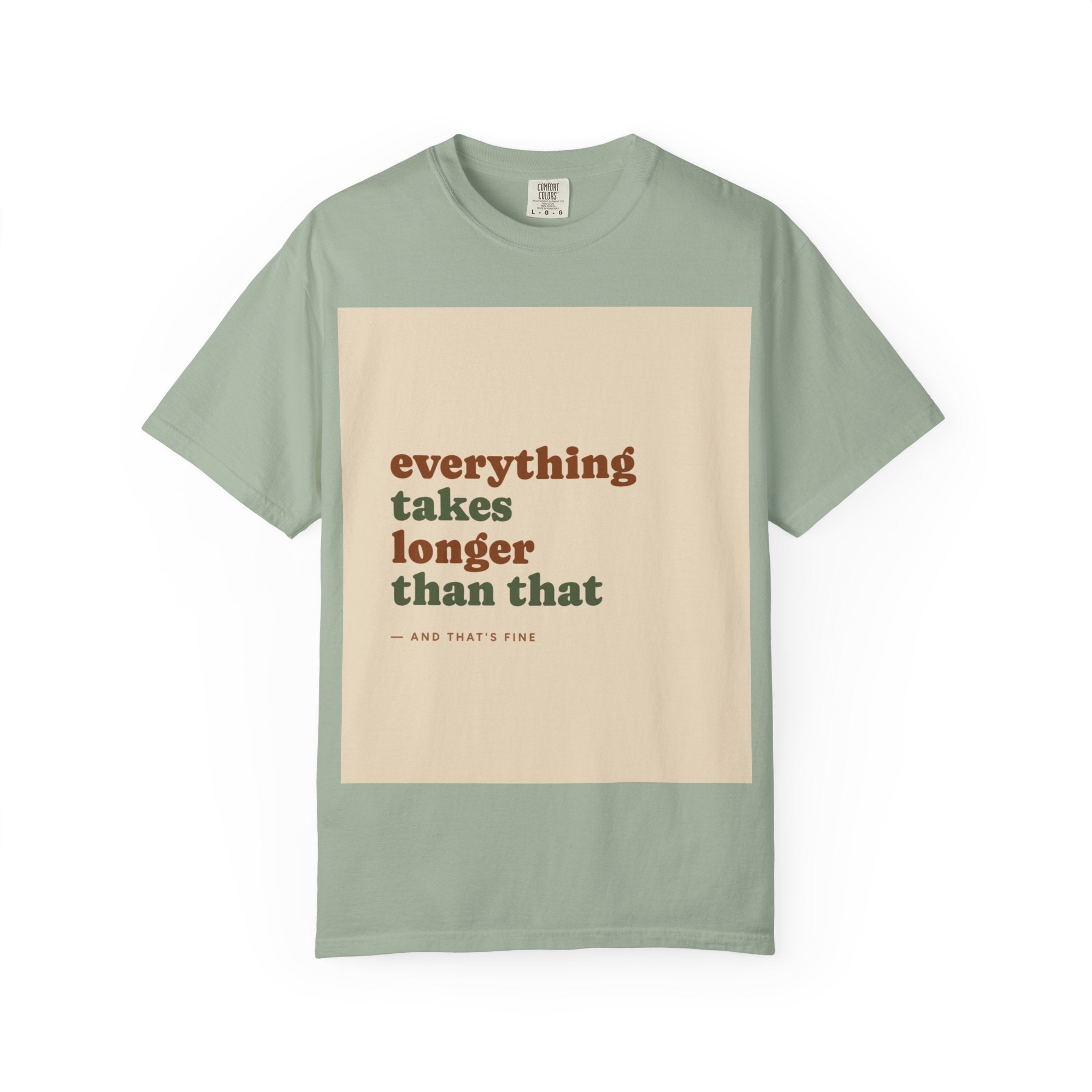 Everything Takes Longer Than That Tee — Relaxed Retro Quote T-Shirt