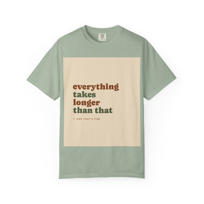 Everything Takes Longer Than That Tee — Relaxed Retro Quote T-Shirt