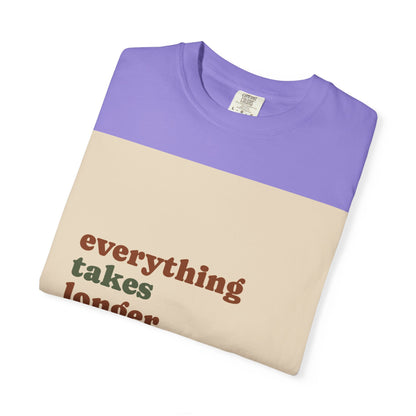 Everything Takes Longer Than That Tee — Relaxed Retro Quote T-Shirt