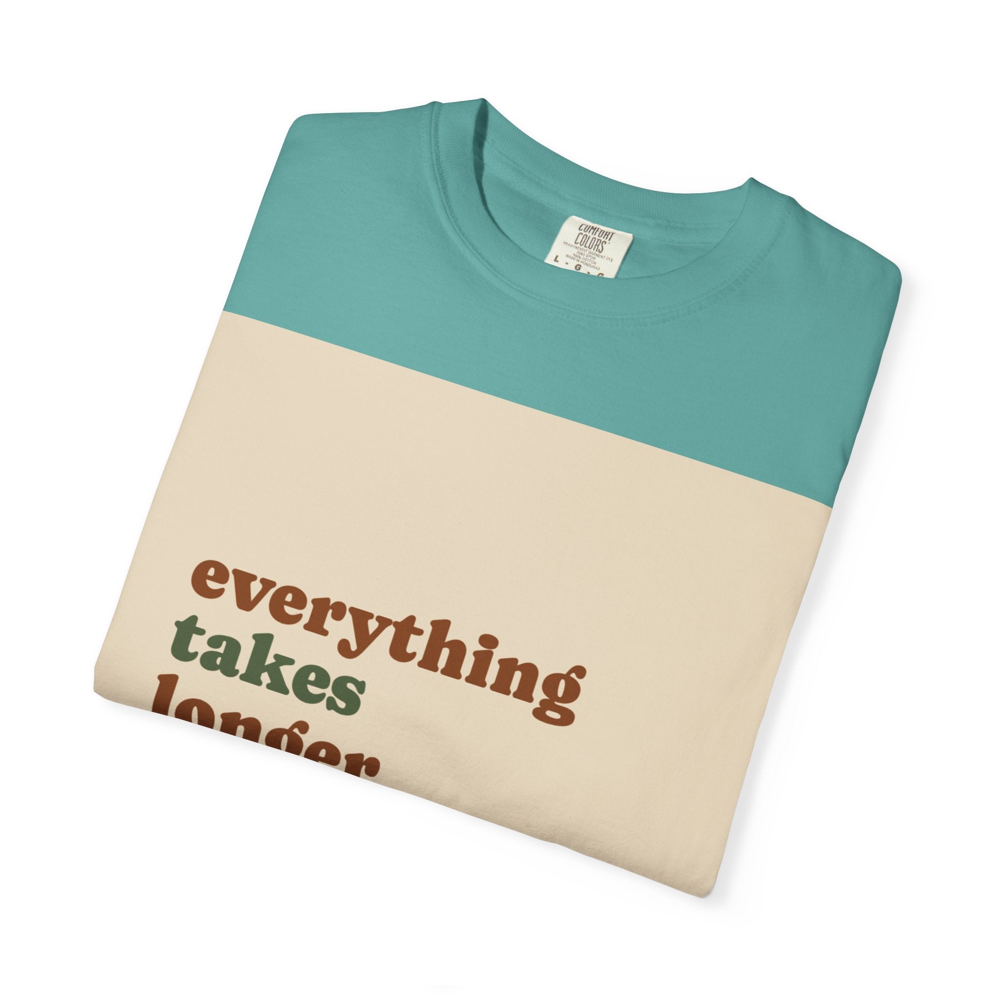 Everything Takes Longer Than That Tee — Relaxed Retro Quote T-Shirt