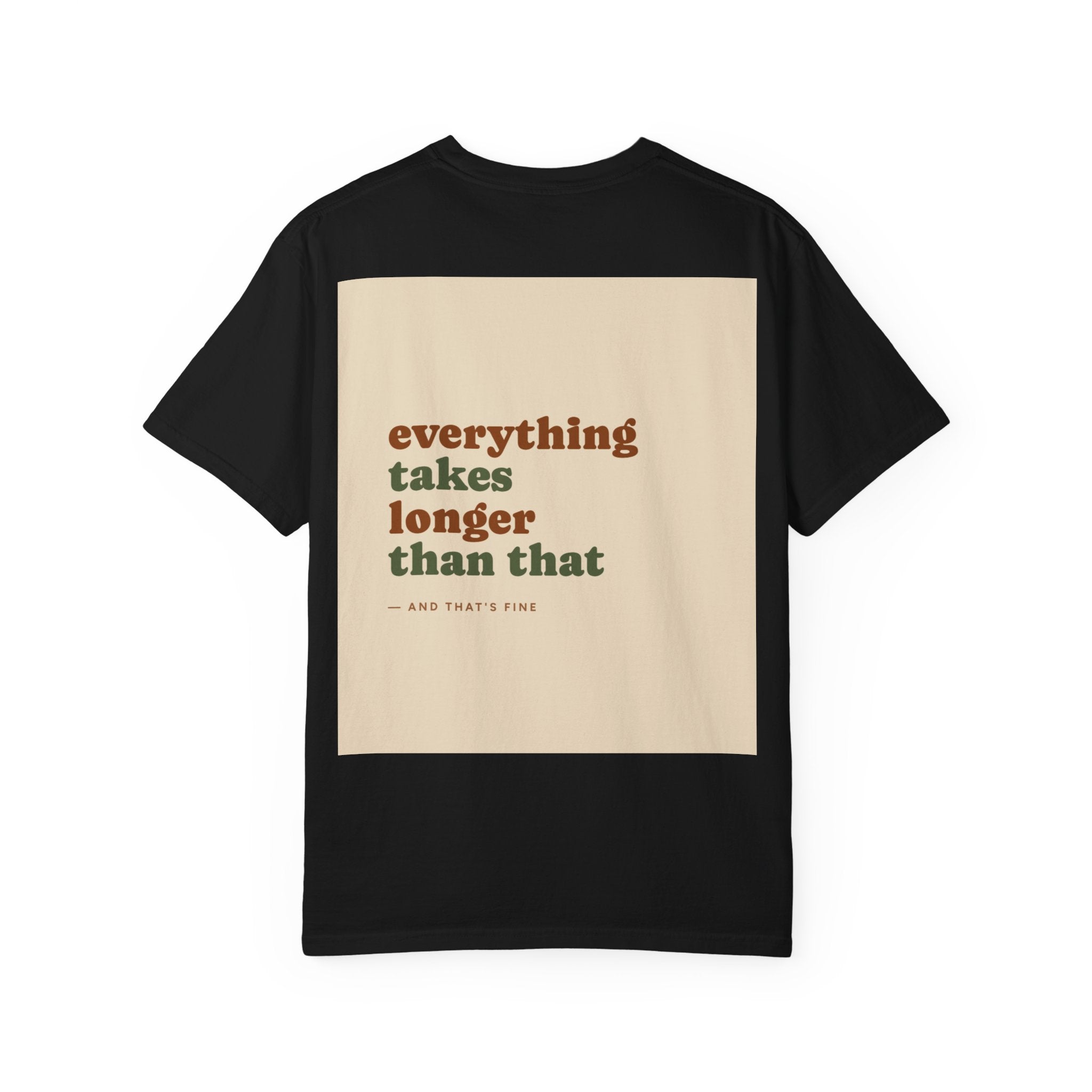 Everything Takes Longer Than That Tee — Relaxed Retro Quote T-Shirt