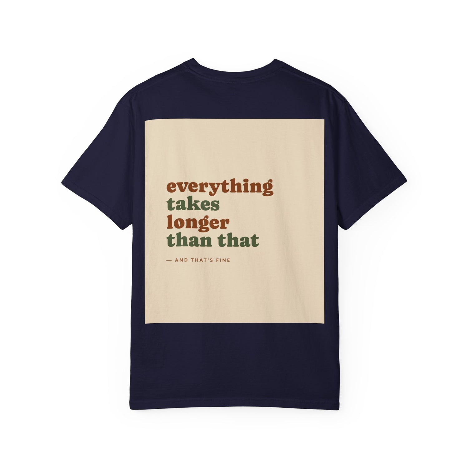 Everything Takes Longer Than That Tee — Relaxed Retro Quote T-Shirt