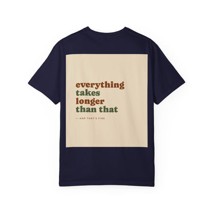Everything Takes Longer Than That Tee — Relaxed Retro Quote T-Shirt