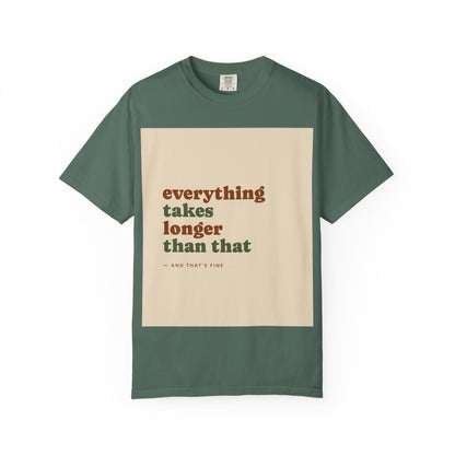 Everything Takes Longer Than That Tee — Relaxed Retro Quote T-Shirt