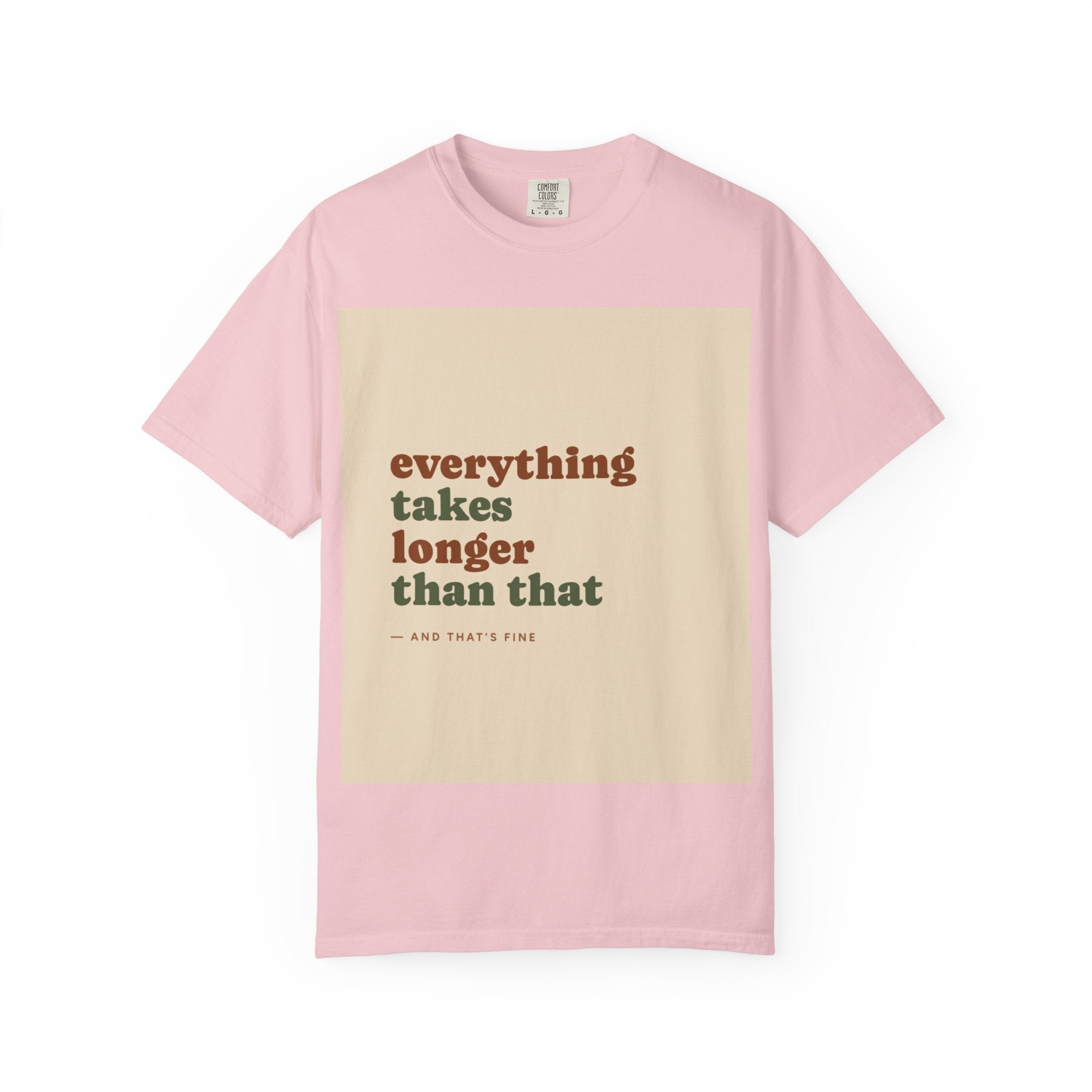 Everything Takes Longer Than That Tee — Relaxed Retro Quote T-Shirt
