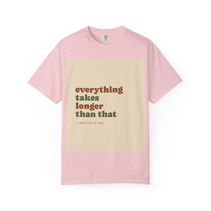 Everything Takes Longer Than That Tee — Relaxed Retro Quote T-Shirt