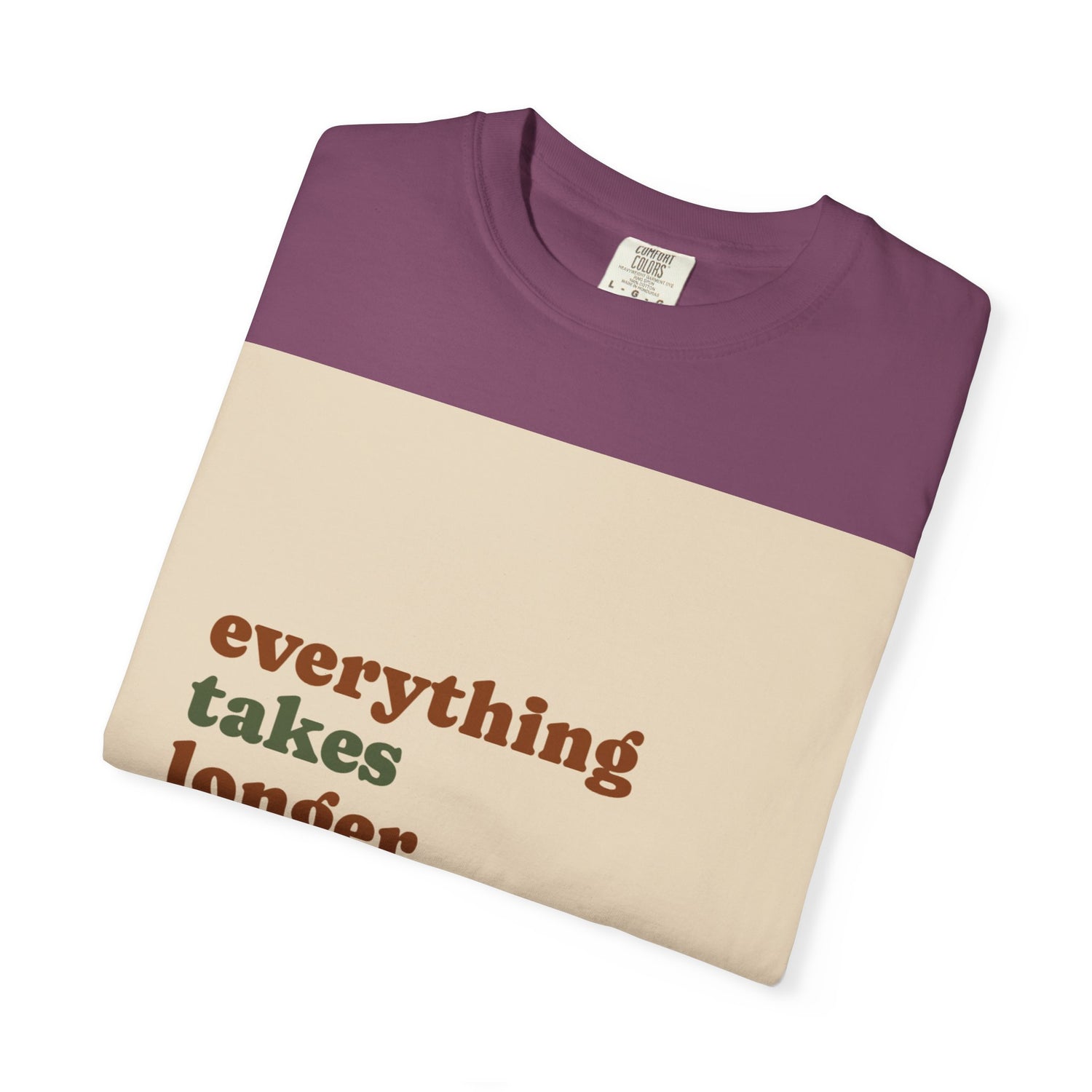 Everything Takes Longer Than That Tee — Relaxed Retro Quote T-Shirt