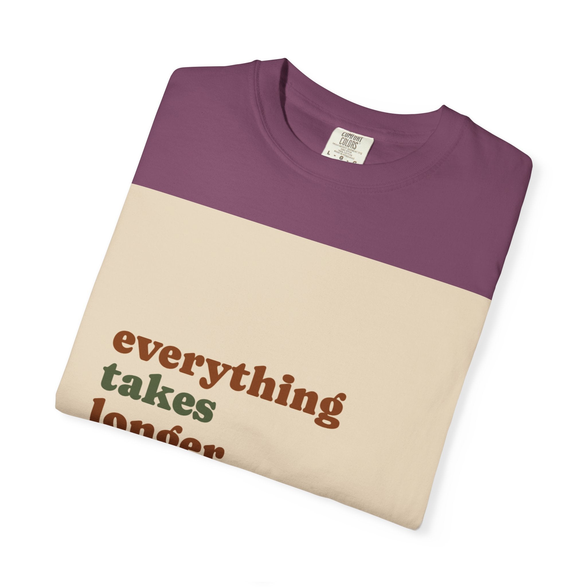 Everything Takes Longer Than That Tee — Relaxed Retro Quote T-Shirt
