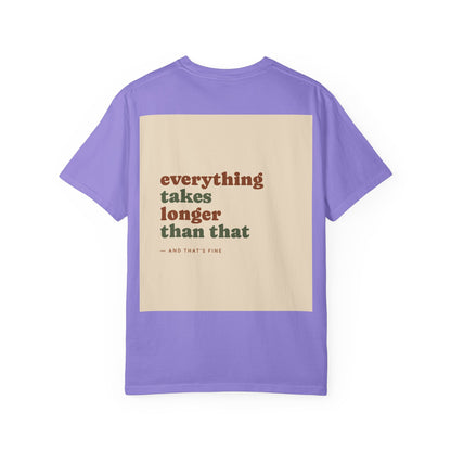 Everything Takes Longer Than That Tee — Relaxed Retro Quote T-Shirt