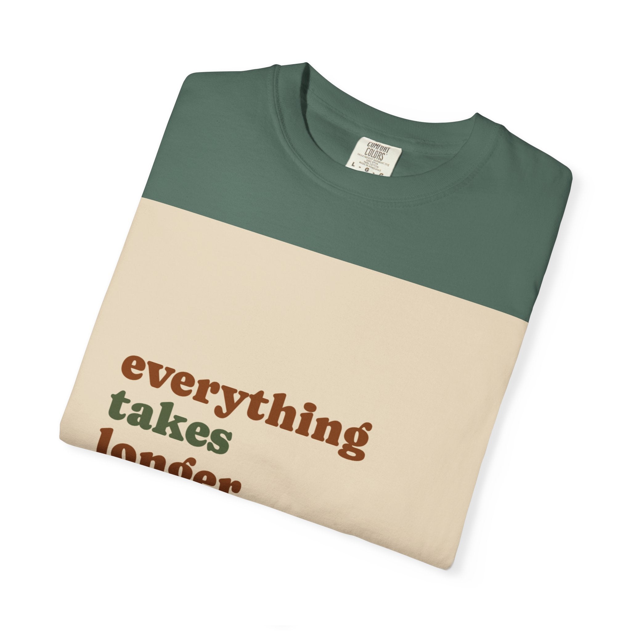 Everything Takes Longer Than That Tee — Relaxed Retro Quote T-Shirt