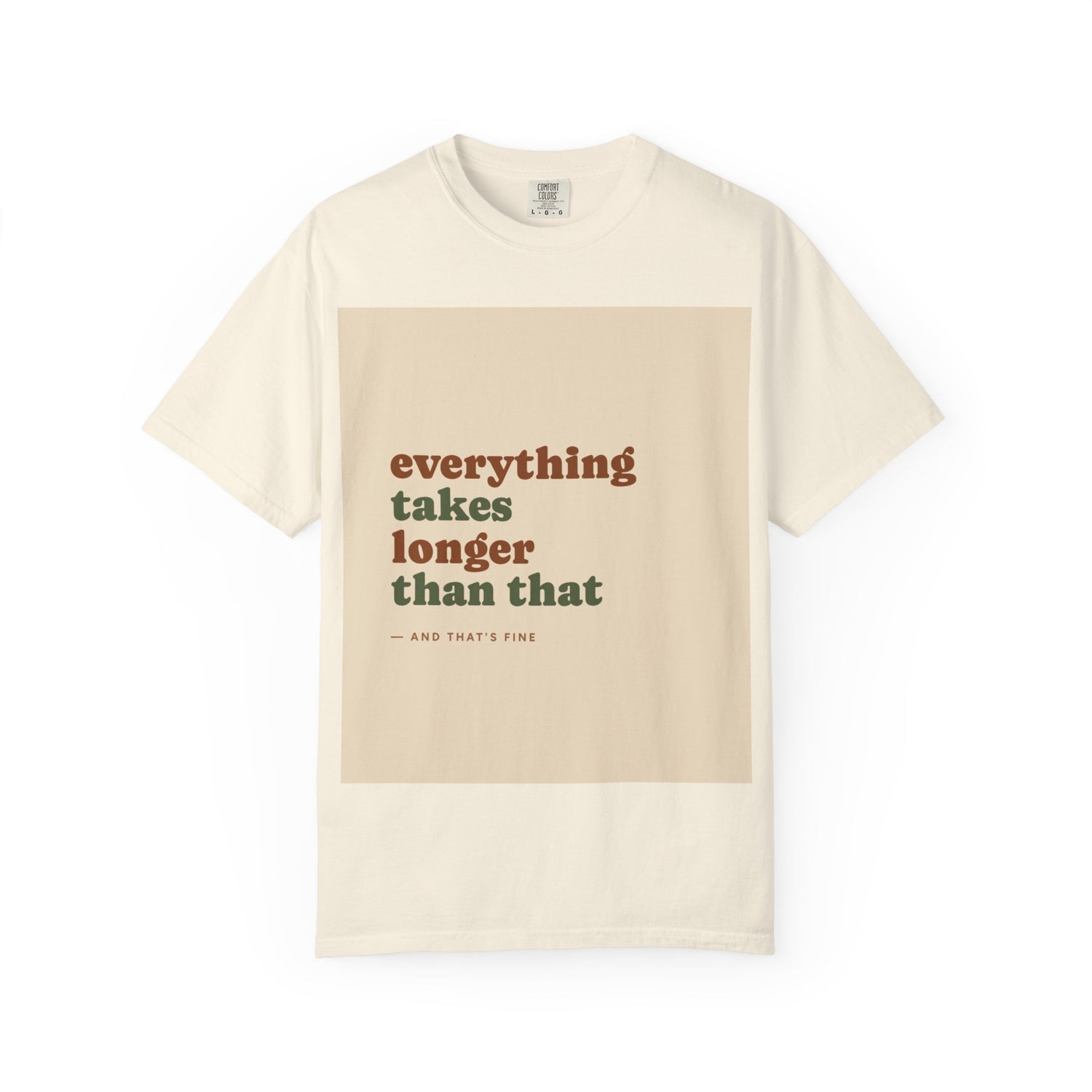 Everything Takes Longer Than That Tee — Relaxed Retro Quote T-Shirt