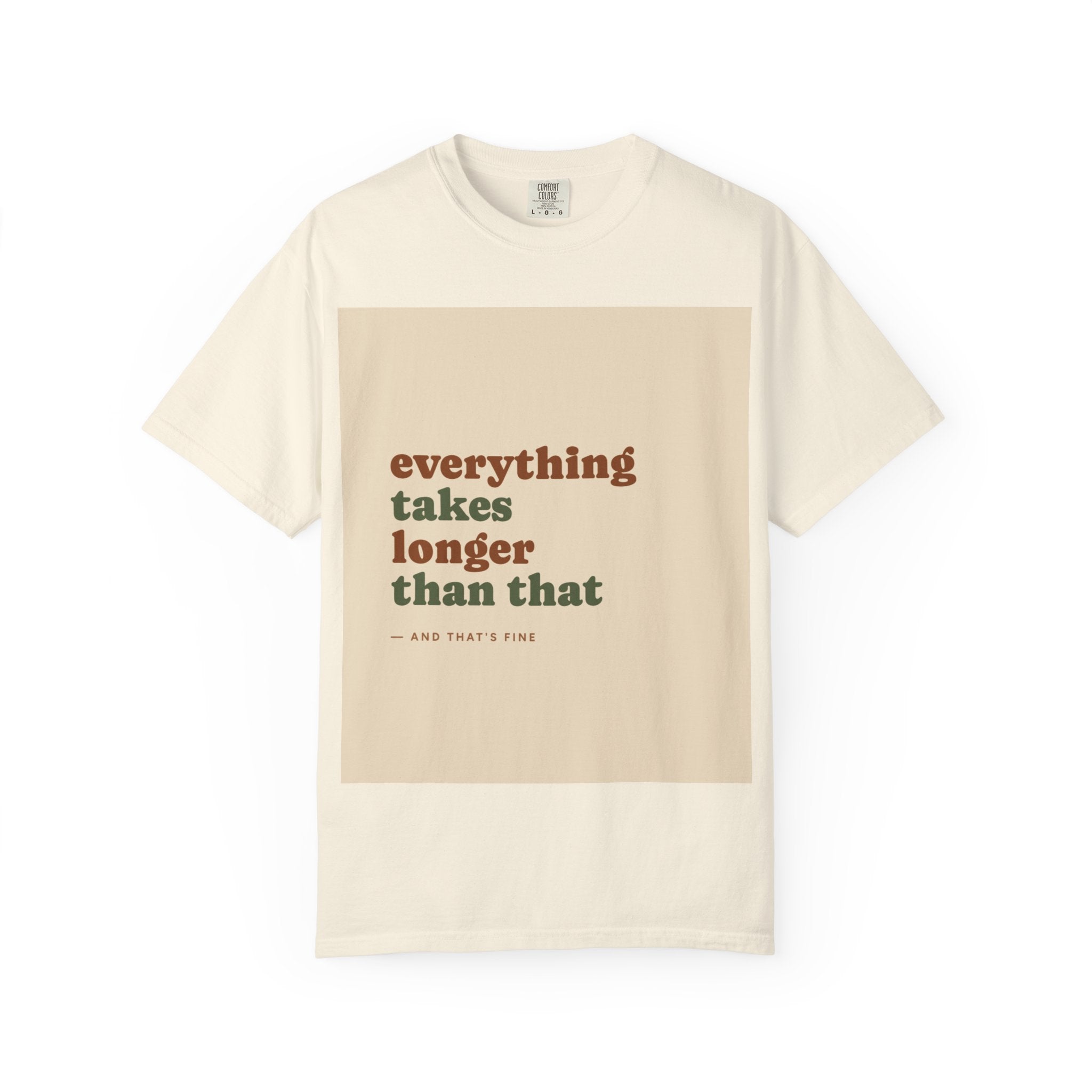 Everything Takes Longer Than That Tee — Relaxed Retro Quote T-Shirt