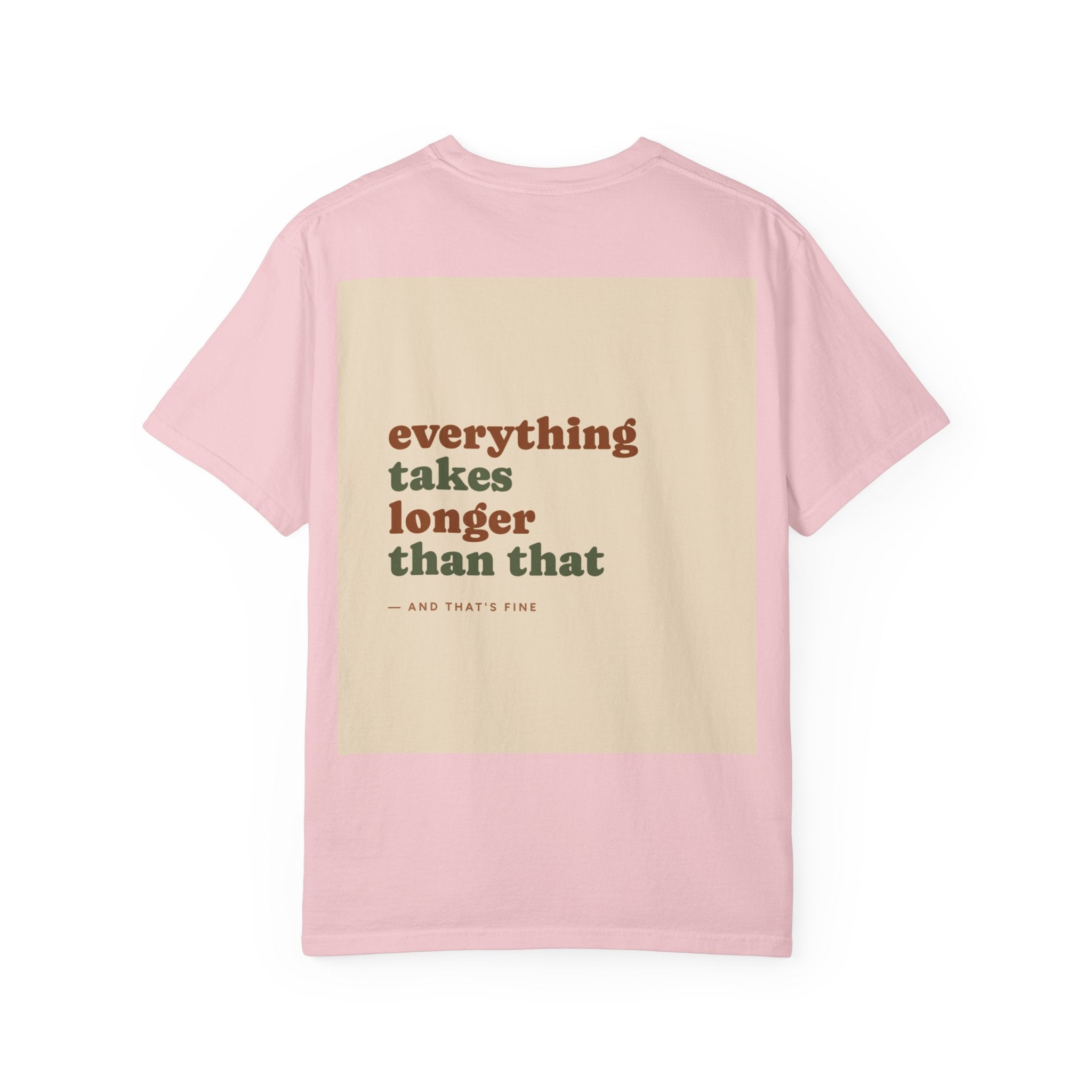 Everything Takes Longer Than That Tee — Relaxed Retro Quote T-Shirt