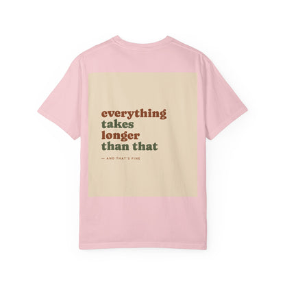 Everything Takes Longer Than That Tee — Relaxed Retro Quote T-Shirt