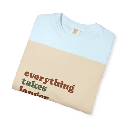 Everything Takes Longer Than That Tee — Relaxed Retro Quote T-Shirt