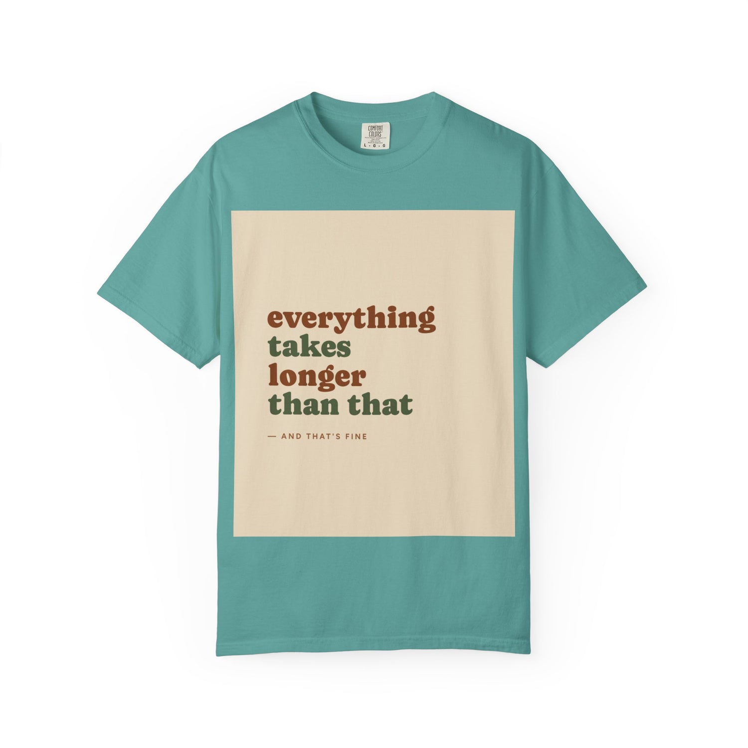 Everything Takes Longer Than That Tee — Relaxed Retro Quote T-Shirt