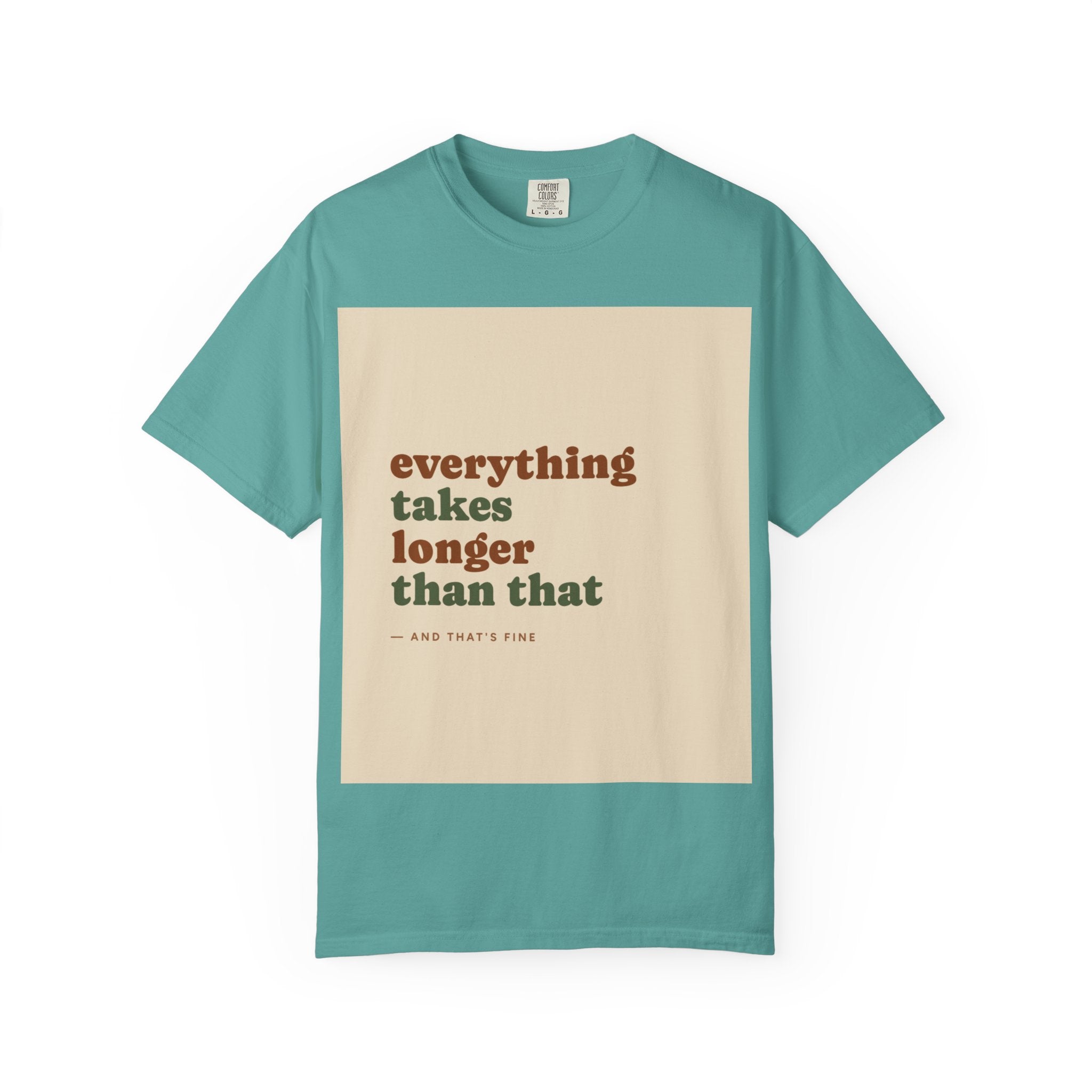 Everything Takes Longer Than That Tee — Relaxed Retro Quote T-Shirt