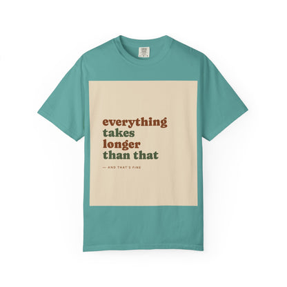 Everything Takes Longer Than That Tee — Relaxed Retro Quote T-Shirt