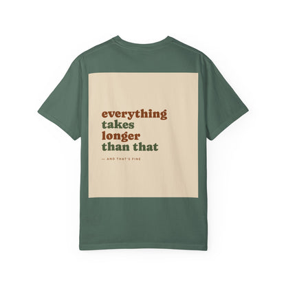 Everything Takes Longer Than That Tee — Relaxed Retro Quote T-Shirt