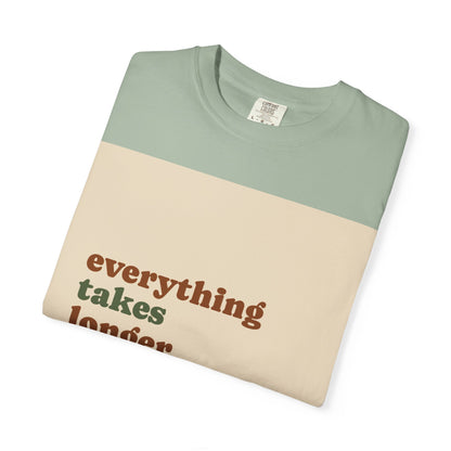 Everything Takes Longer Than That Tee — Relaxed Retro Quote T-Shirt