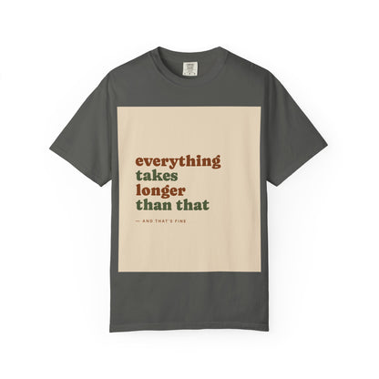 Everything Takes Longer Than That Tee — Relaxed Retro Quote T-Shirt