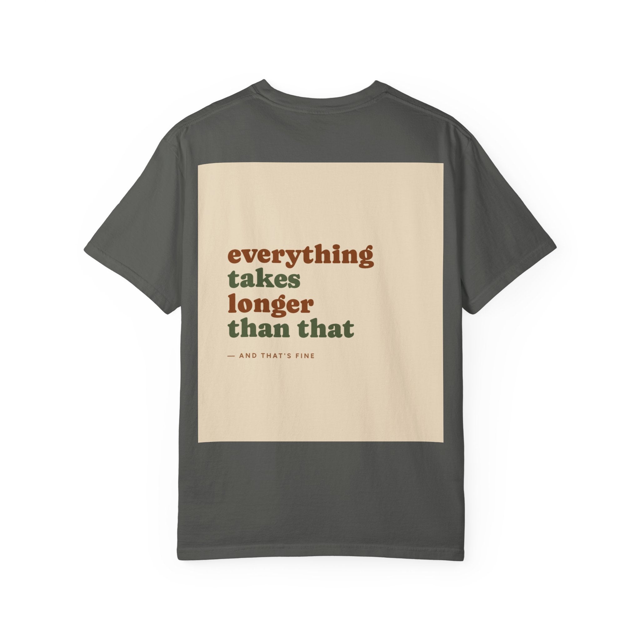Everything Takes Longer Than That Tee — Relaxed Retro Quote T-Shirt
