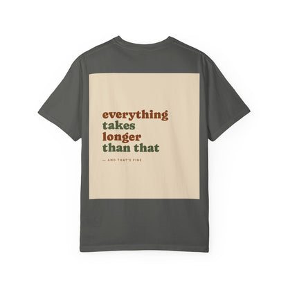 Everything Takes Longer Than That Tee — Relaxed Retro Quote T-Shirt